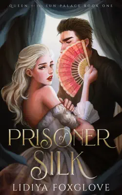 Prisoner of Silk by Lidiya Foxglove book