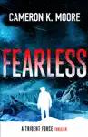 Fearless by Cameron K. Moore Book Summary, Reviews and Downlod