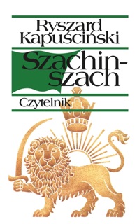 Szachinszach by Ryszard Kapuściński