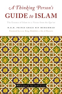 A Thinking Person’s Guide to Islam by H.R.H. Prince Ghazi Bin Muhammad