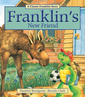 Franklin's New Friend by Paulette Bourgeois & Brenda Clark