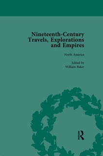Nineteenth-Century Travels, Explorations and Empires, Part I Vol 2 by Peter J. Kitson, William Baker, Indira Ghose & Susan Schoenbauer Thurin