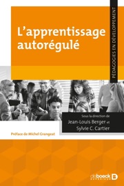 L apprentissage autorégulé - Jean-Louis Berger, Michel Grangeat & Sylvie C. Cartier