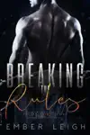 Breaking The Rules by Ember Leigh Book Summary, Reviews and Downlod