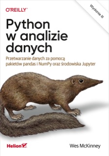 Python w analizie danych. Przetwarzanie danych za pomocą pakietów pandas i NumPy oraz środowiska Jupyter. Wydanie III by Wes McKinney