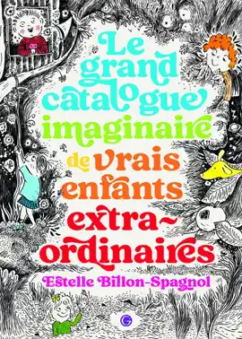 Read: Le grand catalogue Book imaginaire de vrais enfants extraordinaires
