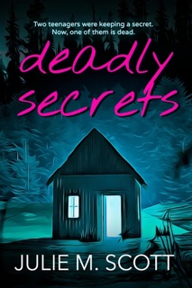 Deadly Secrets by Julie M. Scott