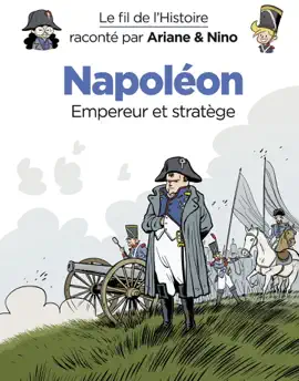 Read: Le fil de Book l'Histoire raconté par Ariane & Nino - Napoléon