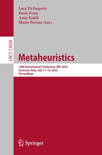 Metaheuristics by Luca Di Gaspero, Paola Festa, Amir Nakib & Mario Pavone