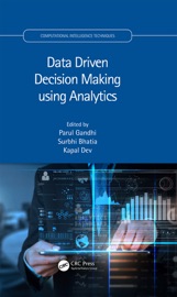 Data Driven Decision Making using Analytics - Parul Gandhi, Surbhi Bhatia & Kapal Dev