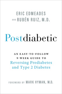 Postdiabetic by Eric Edmeades & Ruben Ruiz, M.D.