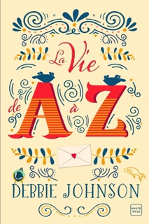 La Vie de A à Z by Debbie Johnson