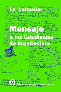 Mensaje a los estudiantes de arquitectura by Le Corbusier