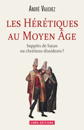 Read: Hérétiques au Moyen Age. Suppôts Book de Satan ou chrétiens dissidents ?