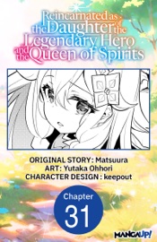 Reincarnated as the Daughter of the Legendary Hero and the Queen of Spirits #031