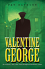Valentine George: An Ordinary Man, Who Lived Through Extraordinary Times. A Historical Family Saga - Pat Backley