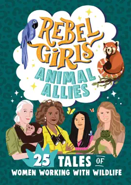 Read: Rebel Girls Animal Allies: 25 Tales of Women Working with Wildlife Book