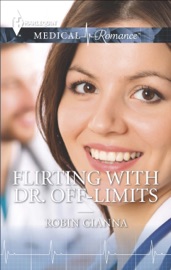Flirting with Dr. Off-Limits - Robin Gianna