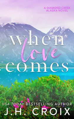 When Love Comes by J.H. Croix book