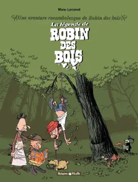 Read: Une aventure rocambolesque de ... Book - Tome 4 - La Légende de Robin des Bois