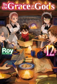 By the Grace of the Gods: Volume 12 - Roy