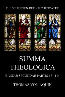Read: Summa Theologica, Band 5: Secundae Partis, Quaestiones 67 Book - 114