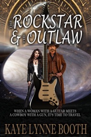 The Rock Star & The Outlaw - Kaye Lynne Booth