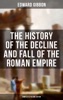 Book The History of the Decline and Fall of the Roman Empire (Complete 6 Volume Edition)