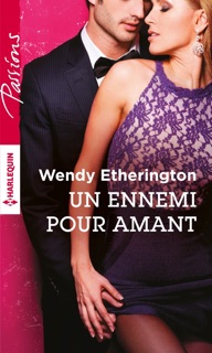 Un ennemi pour amant by Wendy Etherington