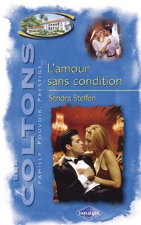 L'amour sans condition (Saga Les Coltons vol. 10) by Sandra Steffen
