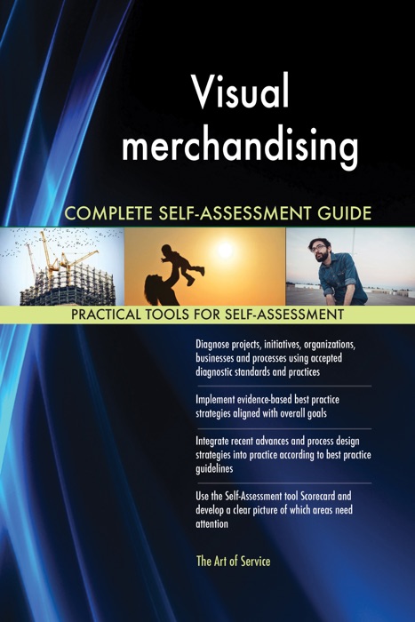 Visual Merchandising Complete Self-Assessment Guide