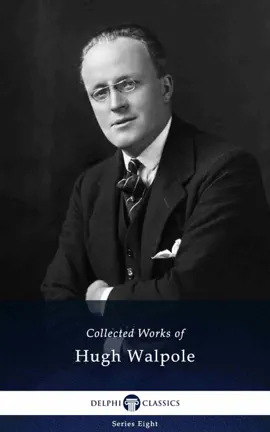 Read: Delphi Collected Works of Hugh Book Walpole (Illustrated)