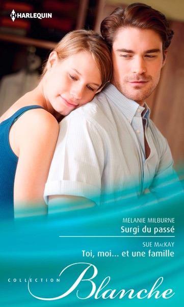 Surgi du passé - Toi, moi... et une famille