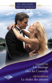 Un mariage chez les Connelly - Le chalet des amants (Saga Les Connelly vol.3) - Kate Little & Metsy Hingle by  Kate Little & Metsy Hingle PDF Download