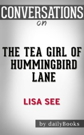The Tea Girl of Hummingbird Lane by Lisa See: Conversation Starters - dailyBooks