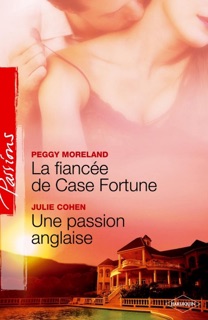 La fiancée de Case Fortune - Une passion anglaise (Harlequin Passions) by Peggy Moreland & Julie Cohen
