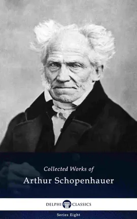 Read: Delphi Collected Works of Arthur Book Schopenhauer (Illustrated)