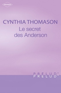 Le secret des Anderson (Harlequin Prélud') by Cynthia Thomason