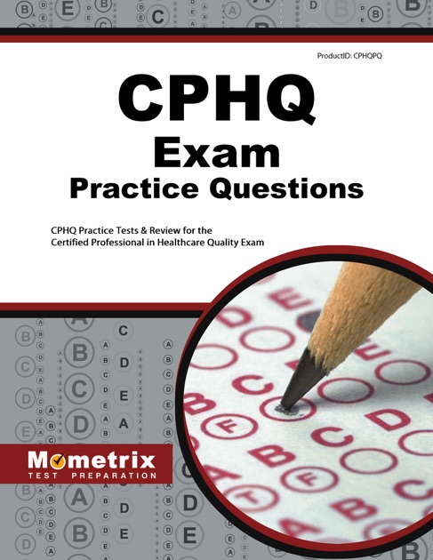 Cphq Exam Practice Questions By Cphq Exam Secrets Test