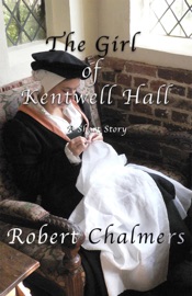 The Girl of Kentwell Hall - Robert