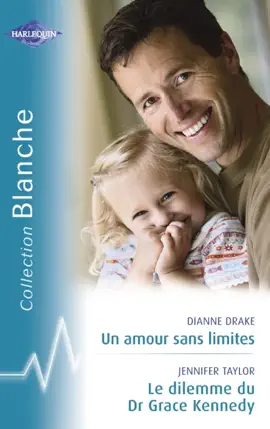 Read: Un amour sans limites - Le dilemme du Dr Grace Kennedy (Harlequin Book Blanche)