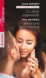 Un désir impossible - Séduction sous contrat - Jules Bennett & Meg Maxwell