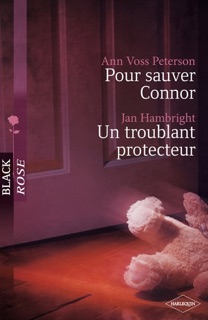 Pour sauver Connor - Un troublant protecteur by Ann Voss Peterson & Jan Hambright