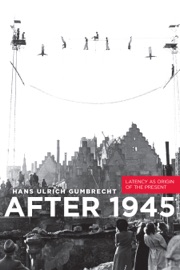 After 1945 - Hans Ulrich Gumbrecht