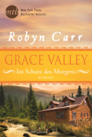 Robyn Carr - Grace Valley - Im Schutz des Morgens artwork