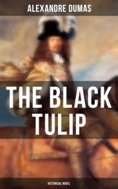 THE BLACK TULIP (Historical Novel) - Alexandre Dumas by  Alexandre Dumas PDF Download