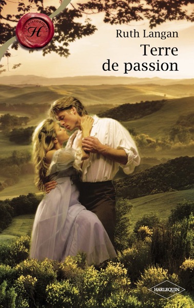 Terre de passion (Harlequin Les Historiques)