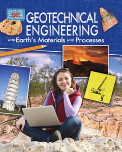 Geotechnical Engineering and Earth’s Materials and Processes