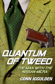 Quantum of Tweed - Conn Iggulden