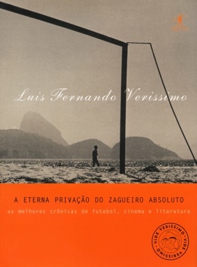 Capa do livro A Eterna Privação do Zagueiro Absoluto de Luis Fernando Verissimo